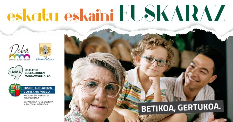 'Betikoa. Gertukoa' tokiko merkataritzan euskararen erabileraren inguruko sentsibilizazio kanpainaren bigarren edizioa abiatu du Eusko Jaurlaritzak