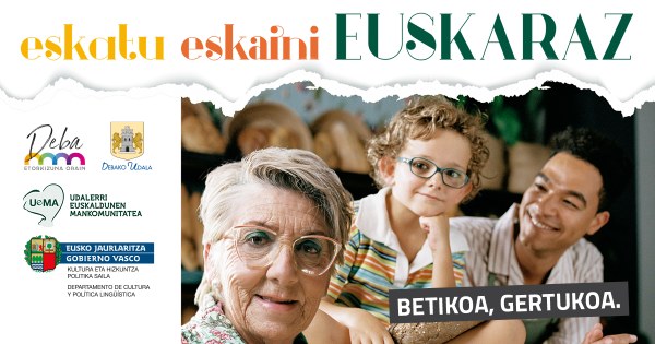 'Betikoa. Gertukoa' tokiko merkataritzan euskararen erabileraren inguruko sentsibilizazio kanpainaren bigarren edizioa abiatu du Eusko Jaurlaritzak