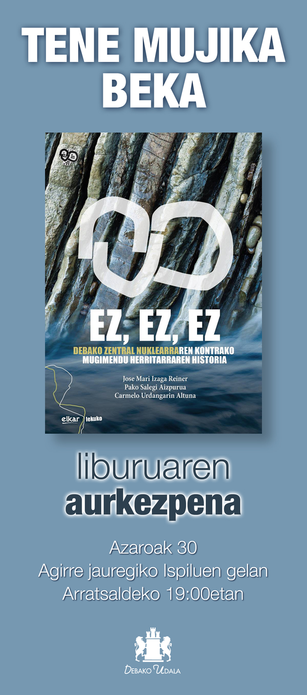 "Ez, ez, ez Debako zentral nuklearraren kontrako mugimendu herritarraren historia" liburuaren aurkezpena