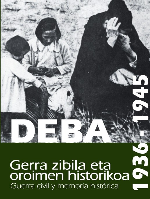 Gerra zibila eta oroimen historikoa. Deba 1936-1945